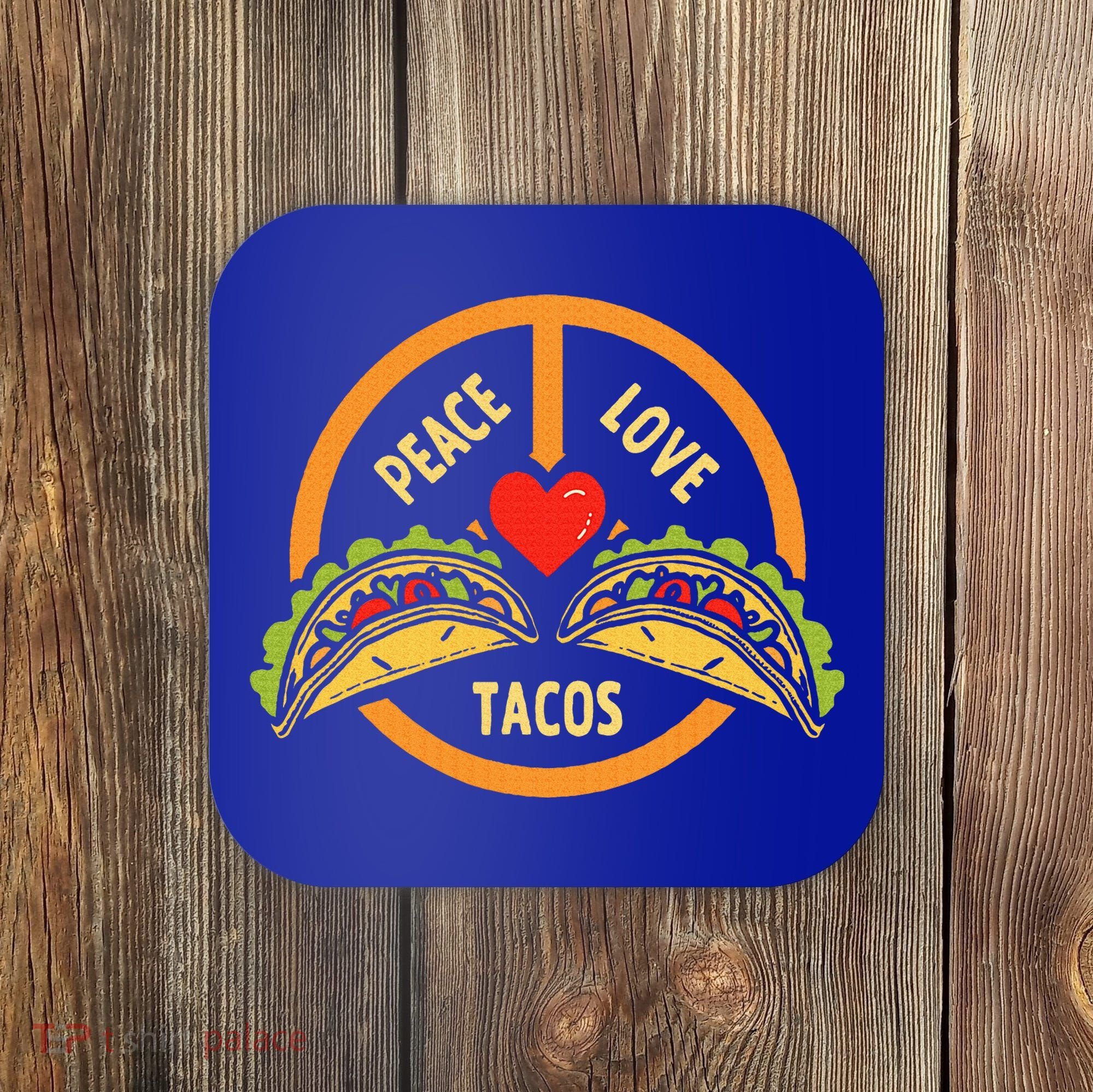 Peace Love Tacos Cinco De Mayo Mexican Fiesta Coaster