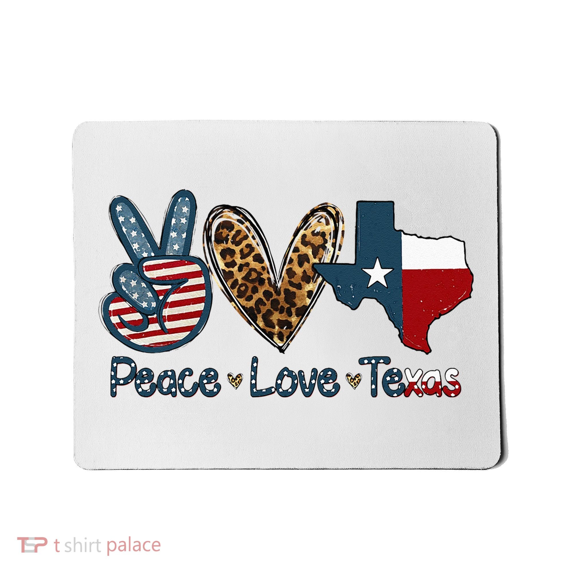 Peace Love Texas TX Texas Flag Funny City Home Roots Mousepad