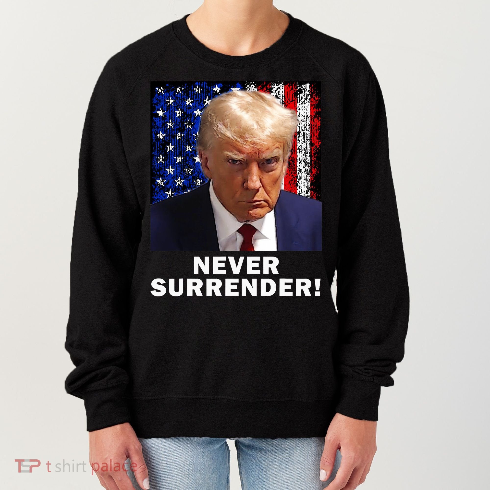 President Legend Trump 2024 Mugshot Never Surrender Women's Sweatshirt