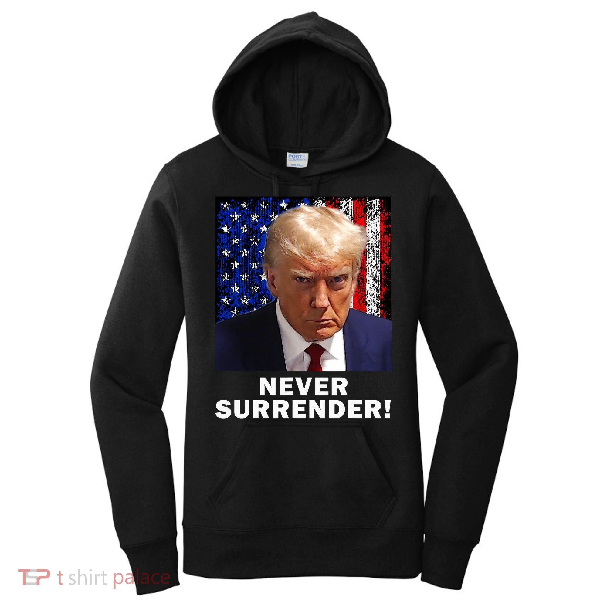 President Legend Trump 2024 Mugshot Never Surrender Women's Hoodie