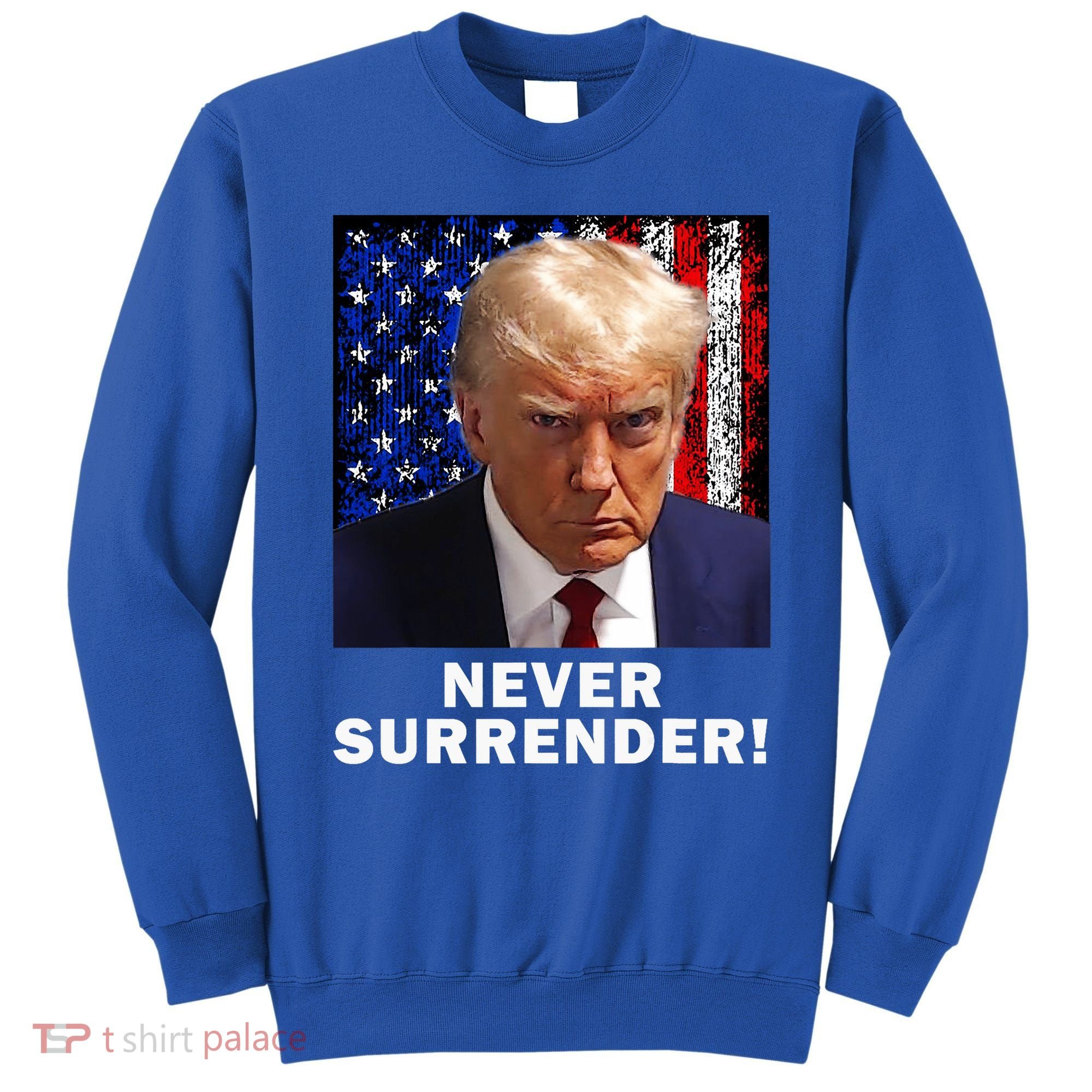 President Legend Trump 2024 Mugshot Never Surrender Sweatshirt