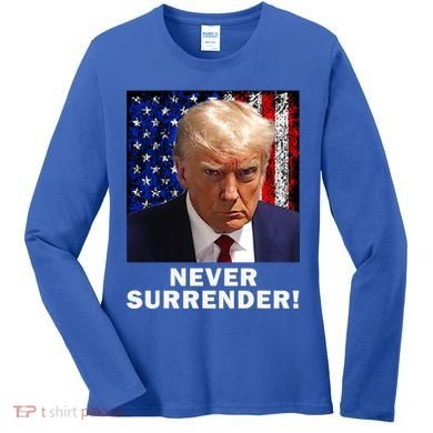 President Legend Trump 2024 Mugshot Never Surrender Women's Long Sleeve Shirt