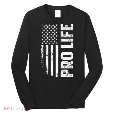 Pro Life Us Flag Long Sleeve Shirt