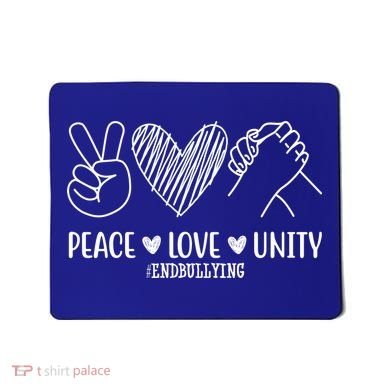 Peace Love Unity End Bullying Awareness Mousepad