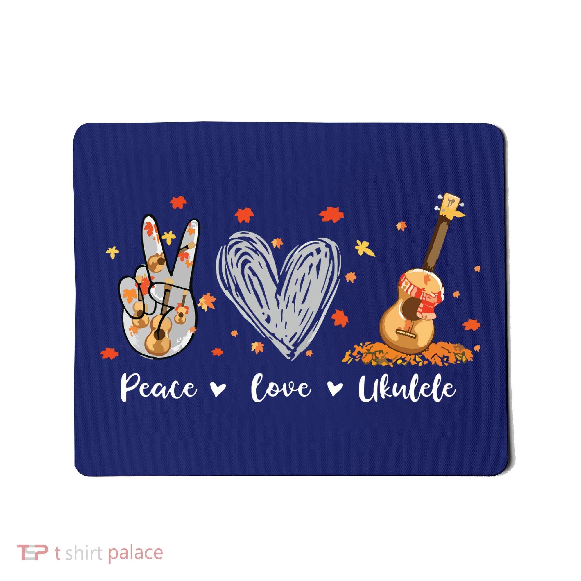 Peace Love Ukulele Hawaiian Ukelele Uke Guitar Players Mousepad
