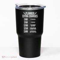 Plumber Extra Charges Tumbler thumb 0