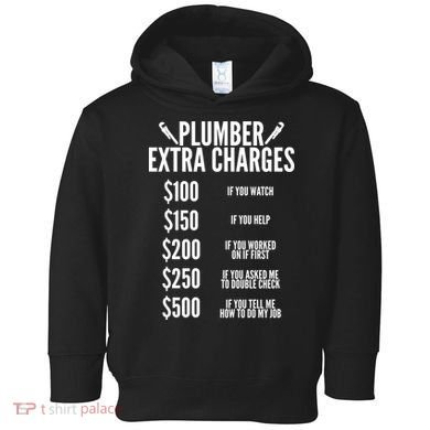 Plumber Extra Charges Toddler Hoodie