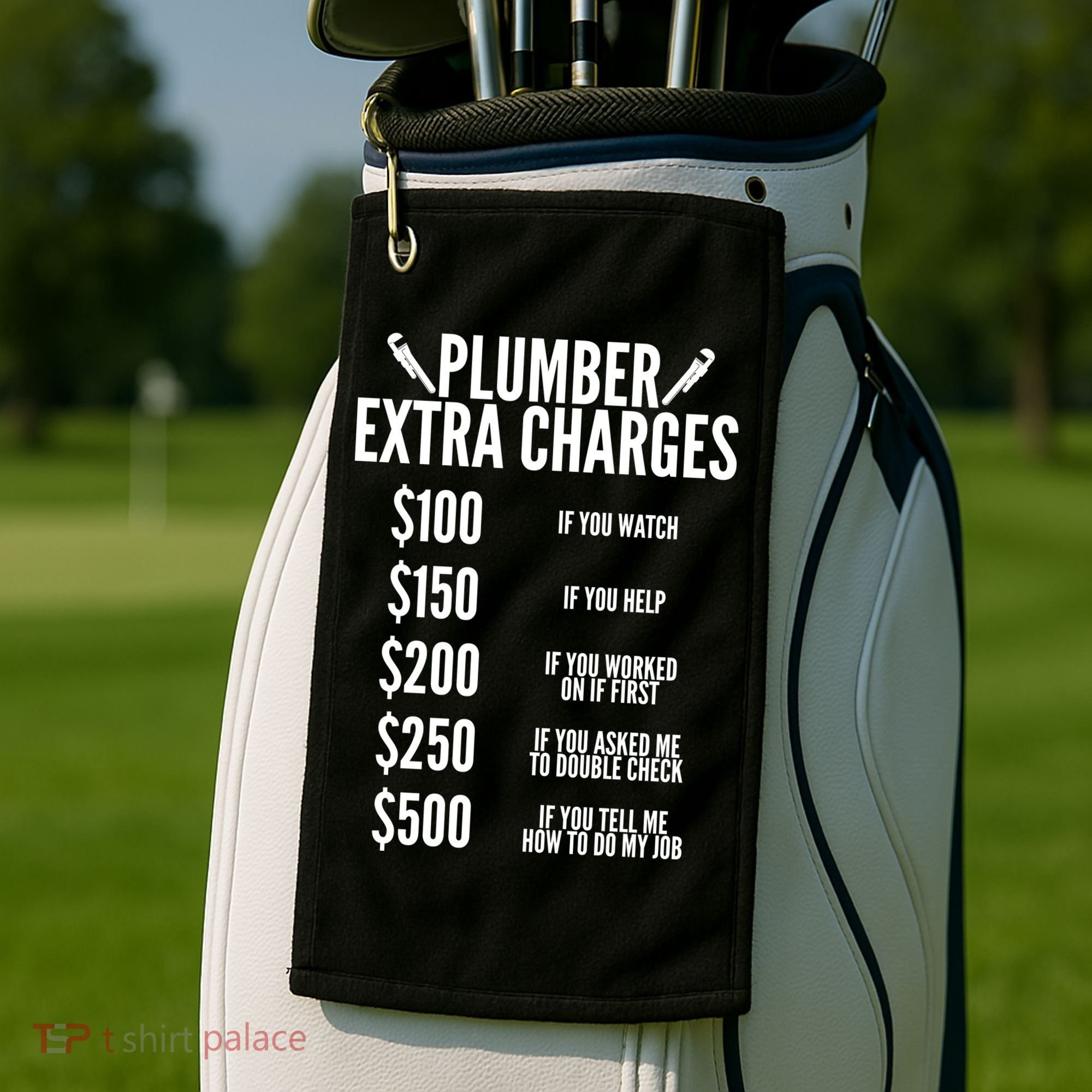 Plumber Extra Charges Golf Towel