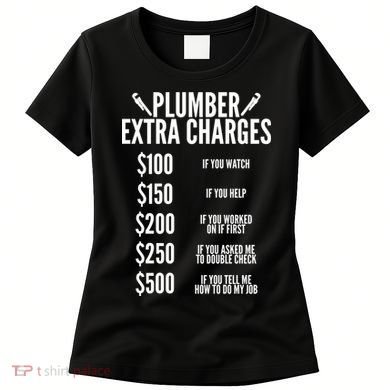 Plumber Extra Charges Women's T-Shirt