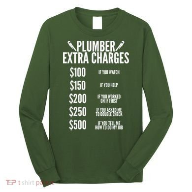 Plumber Extra Charges Long Sleeve Shirt