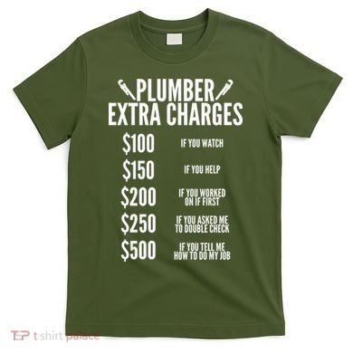 Plumber Extra Charges T-Shirt