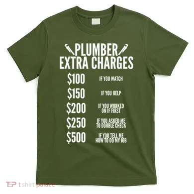 Plumber Extra Charges T-Shirt