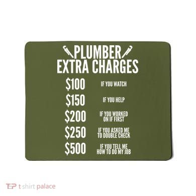 Plumber Extra Charges Mousepad