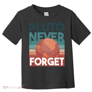 Pluto Never Forget Toddler T-Shirt