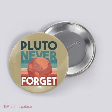 Pluto Never Forget Button