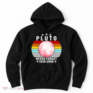 Pluto Never Forget 1930-2006 Hoodie