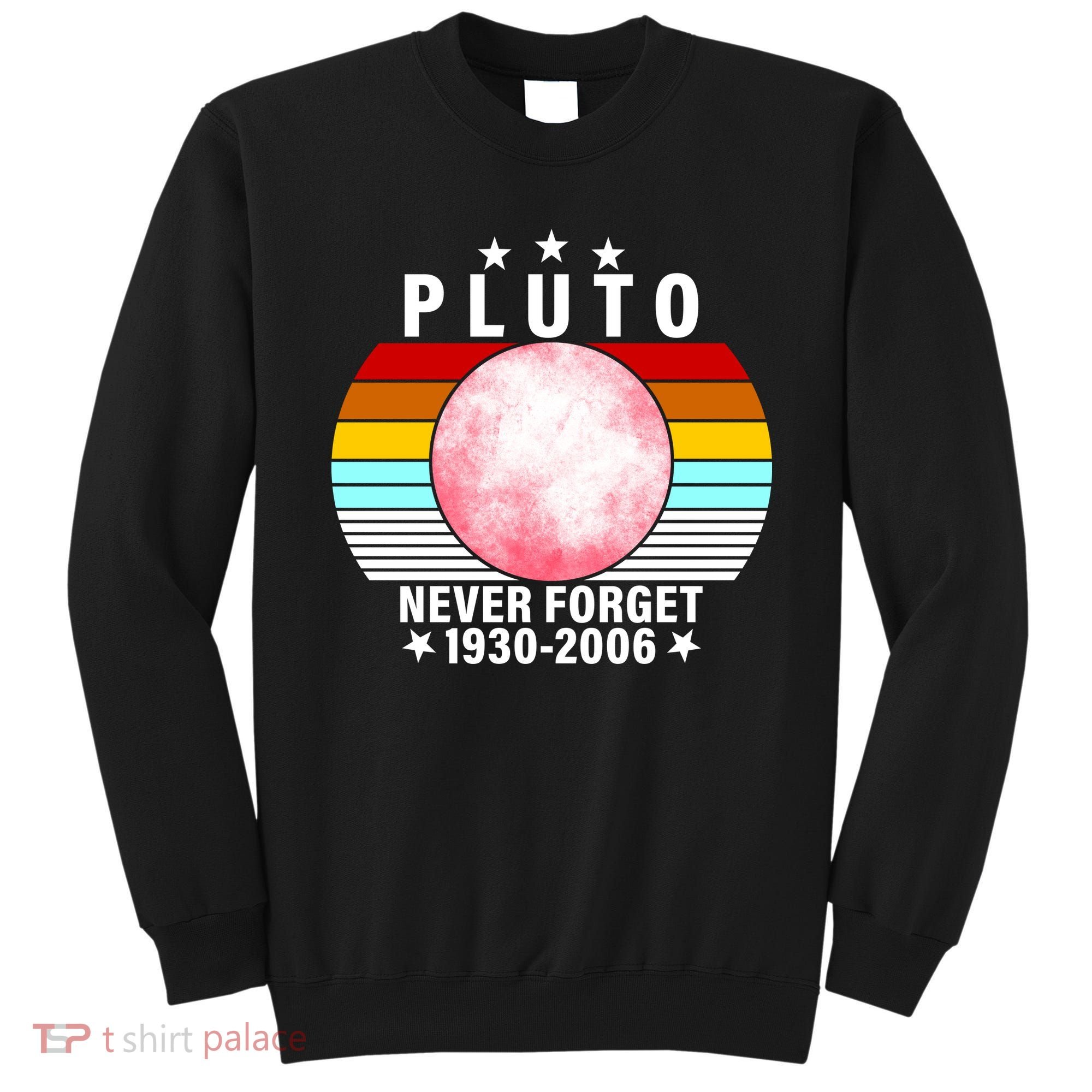 Pluto Never Forget 1930-2006 Sweatshirt