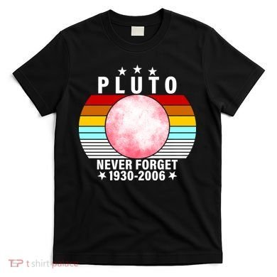 Pluto Never Forget 1930-2006 T-Shirt