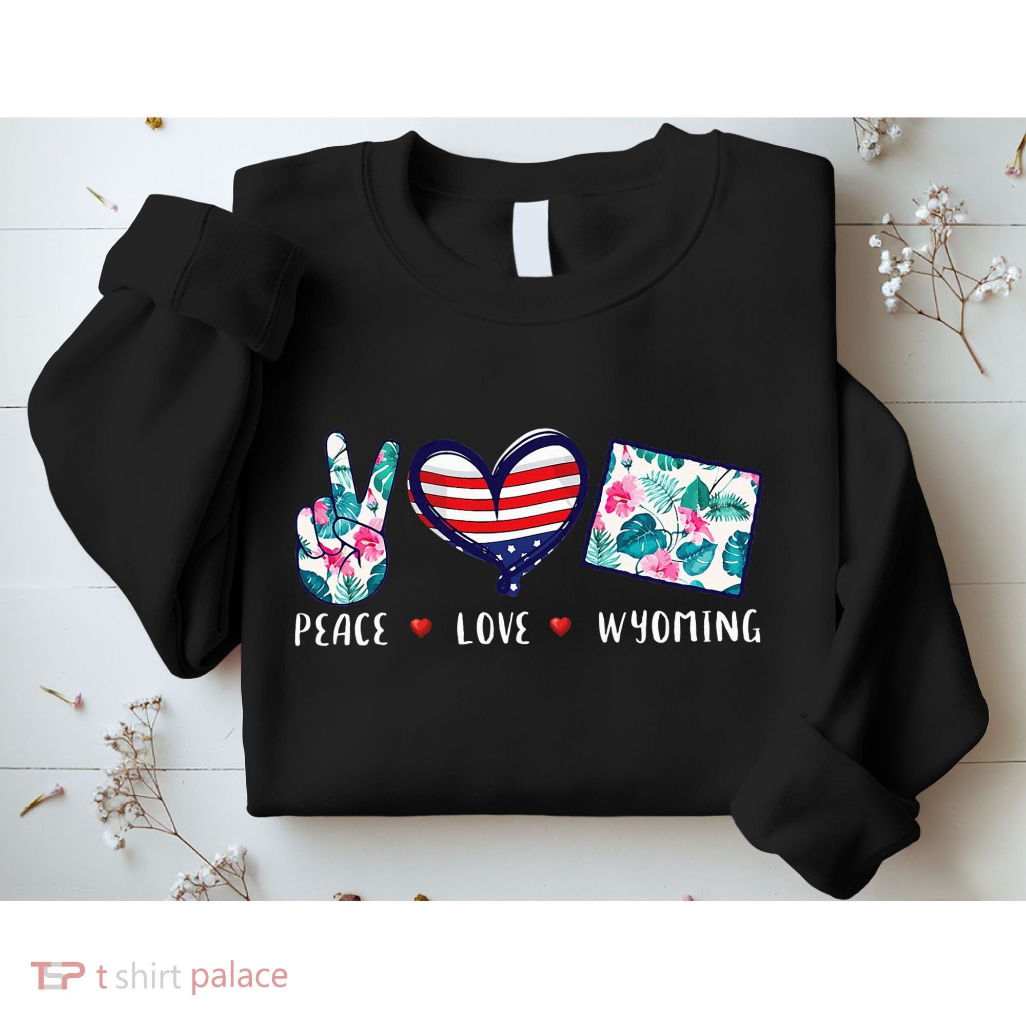 Peace Love Wyoming Flag Grown Souvenirs Sweatshirt