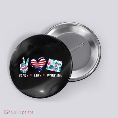 Peace Love Wyoming Flag Grown Souvenirs Button