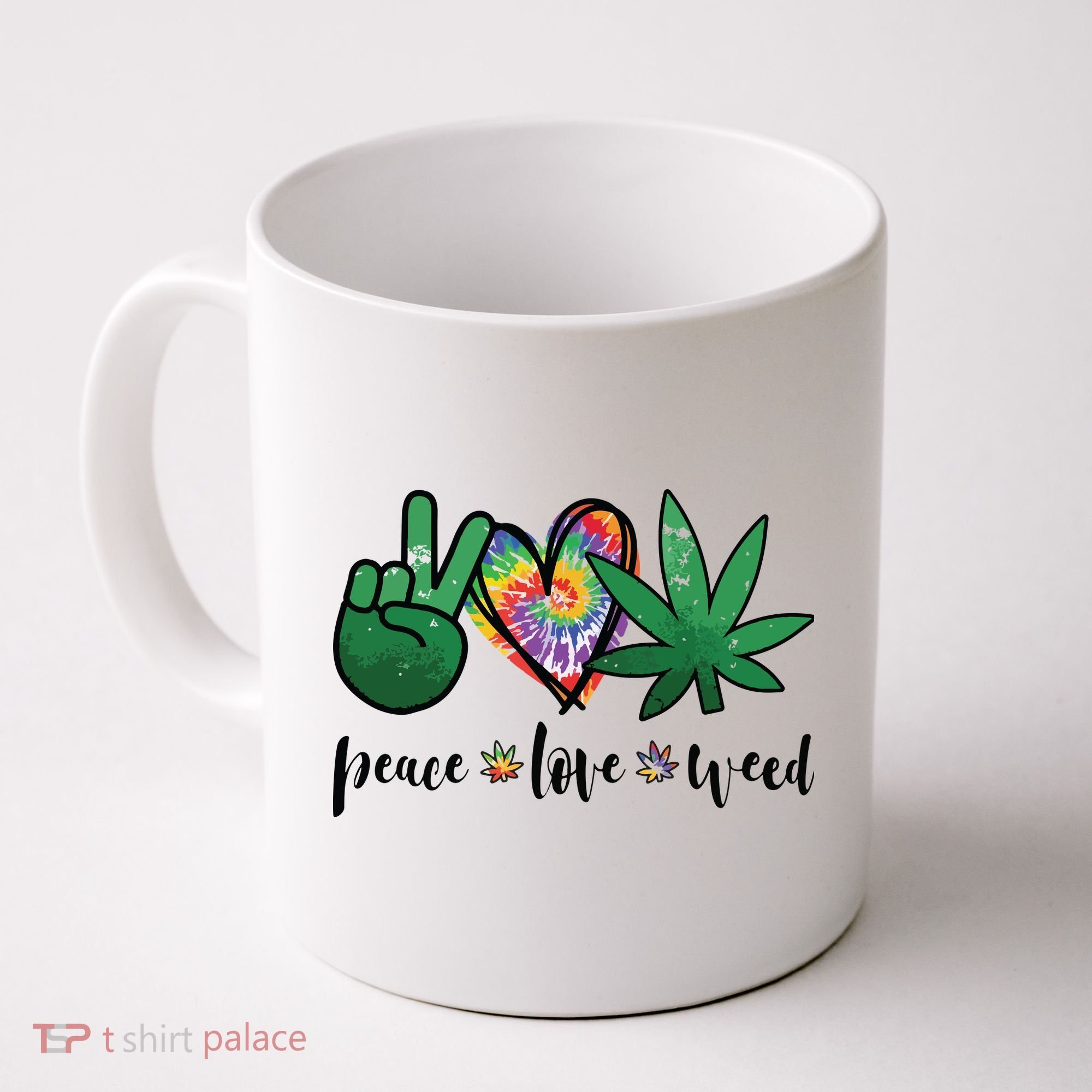 Peace Love Weed Marijuana Hippie Weed Cannabis 420 Stoner Coffee Mug