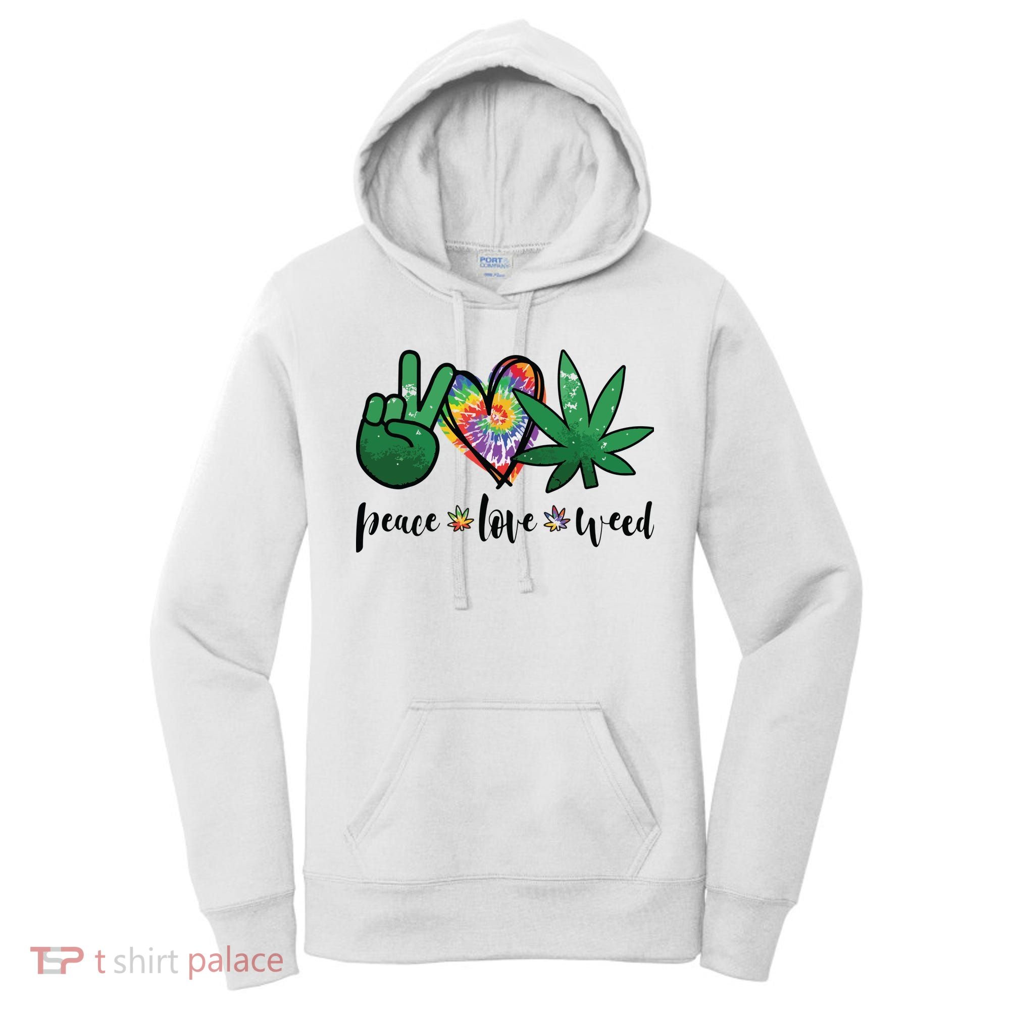Peace Love Weed Marijuana Hippie Weed Cannabis 420 Stoner Women's Hoodie