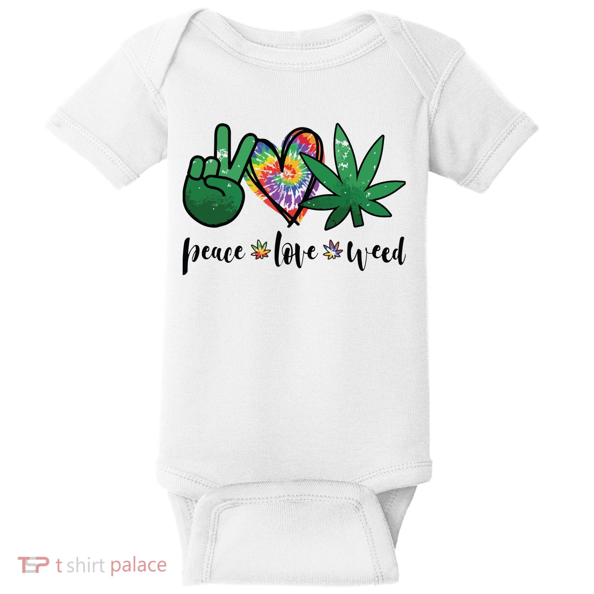Peace Love Weed Marijuana Hippie Weed Cannabis 420 Stoner Baby Bodysuit
