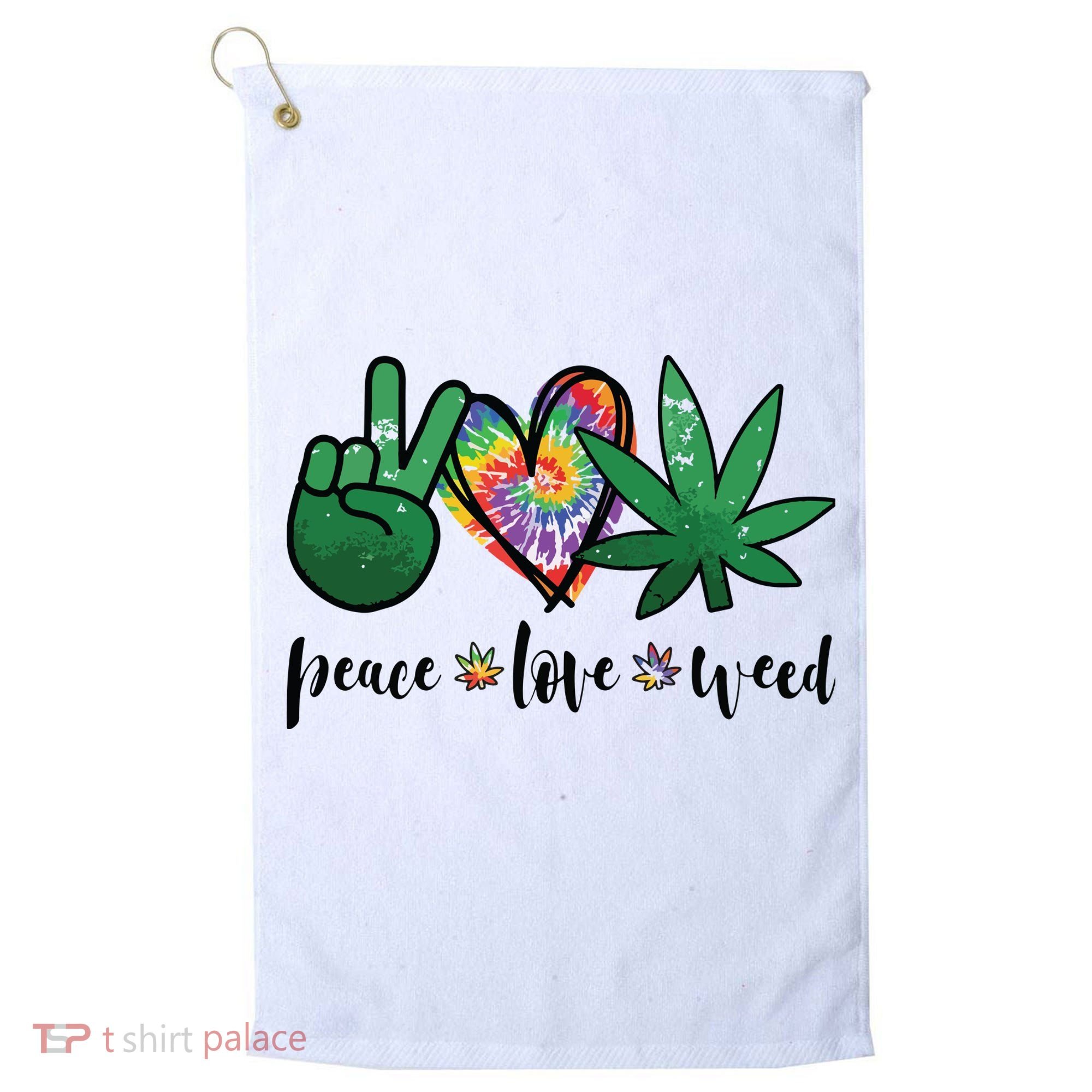 Peace Love Weed Marijuana Hippie Weed Cannabis 420 Stoner Golf Towel