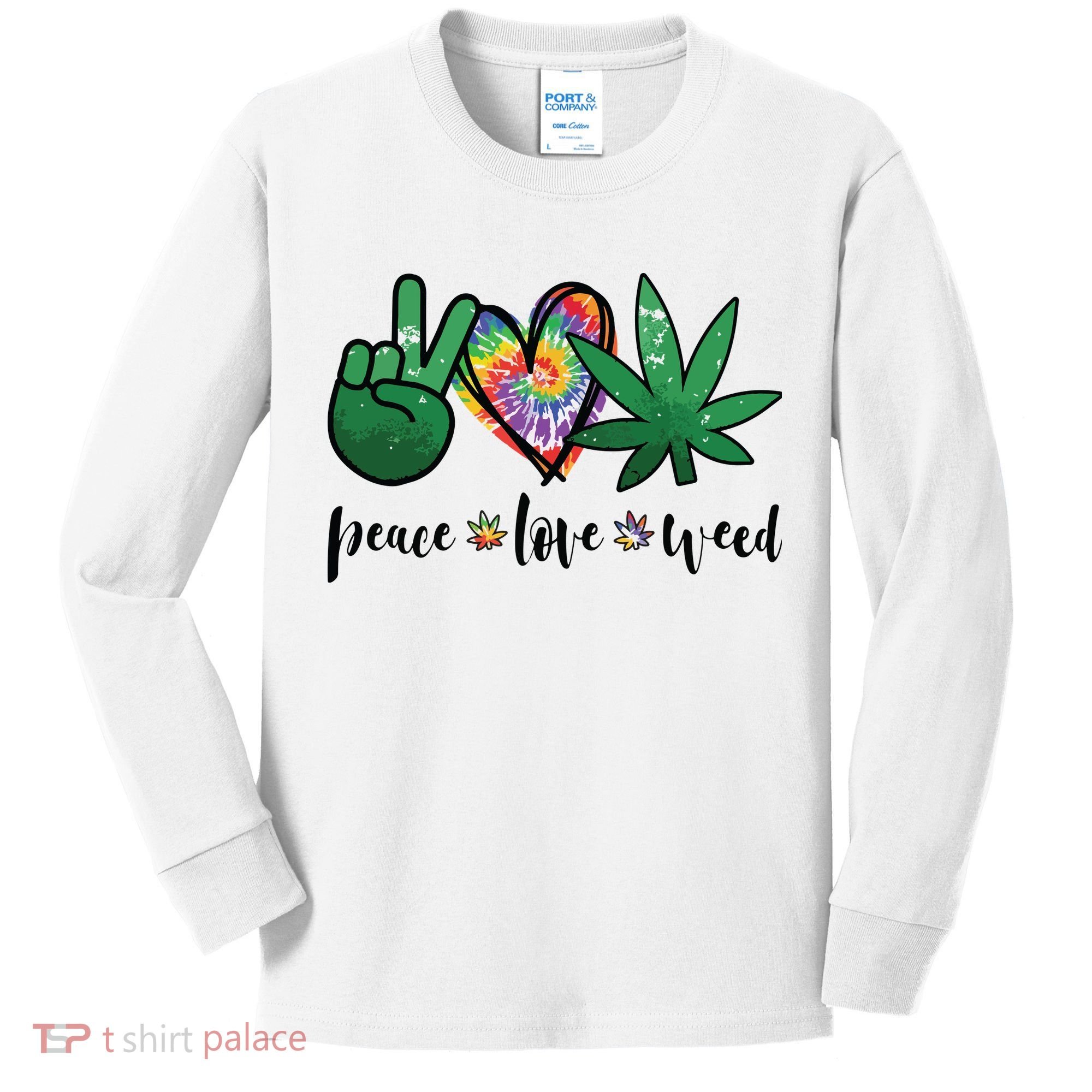 Peace Love Weed Marijuana Hippie Weed Cannabis 420 Stoner Kids Long Sleeve Shirt