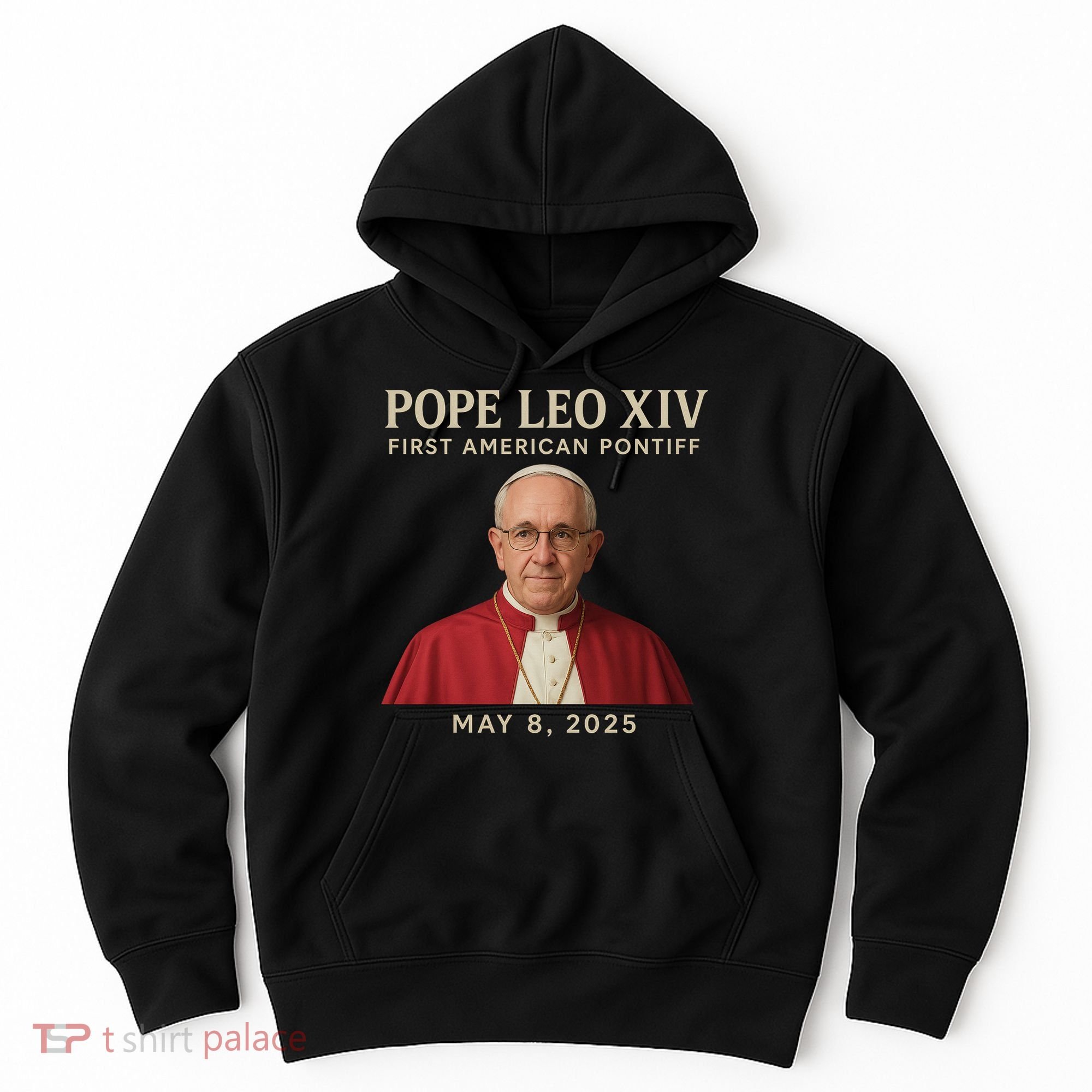 Pope Leo XIV First American Pontiff May 8th 2025 Hoodie
