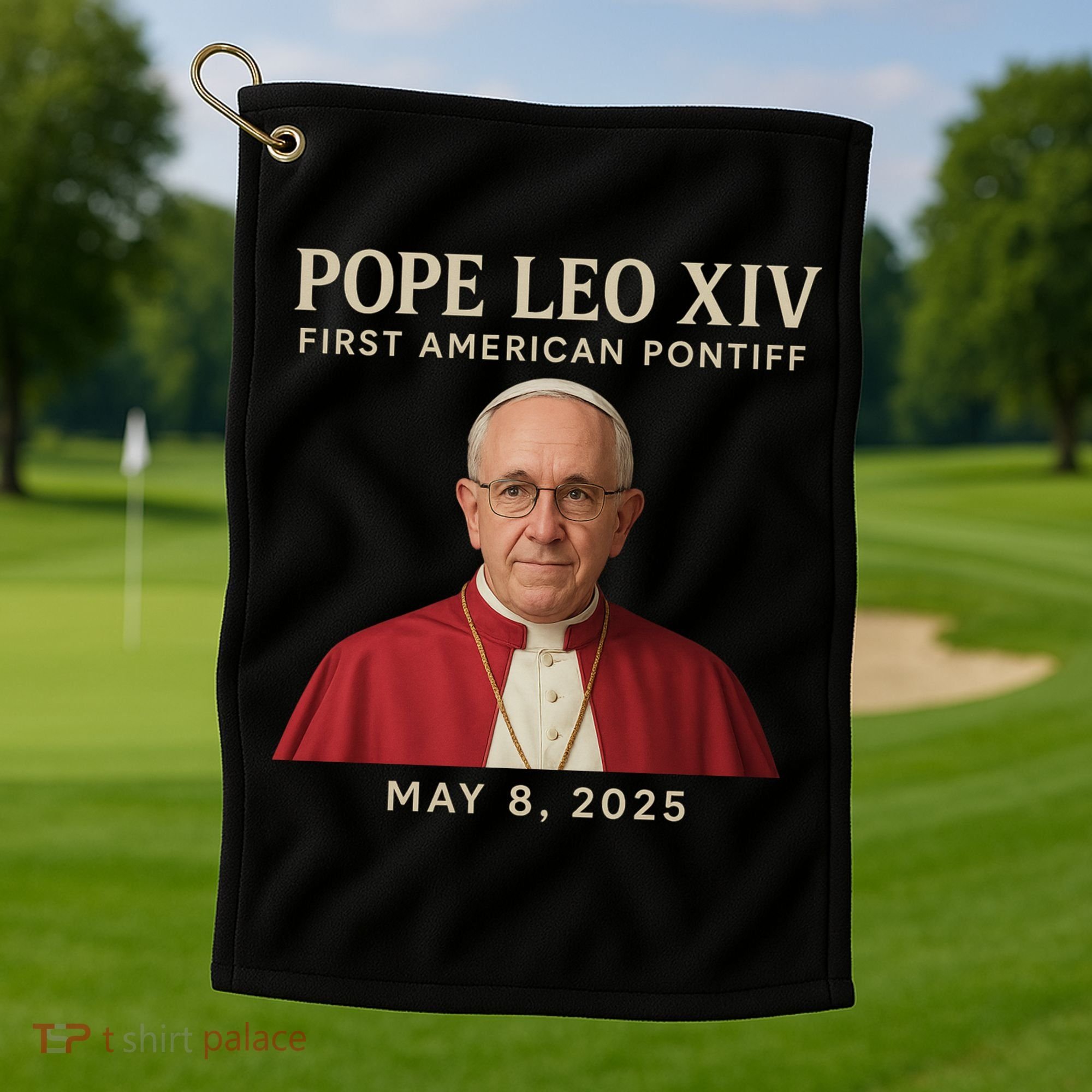 Pope Leo XIV First American Pontiff May 8th 2025 Golf Towel