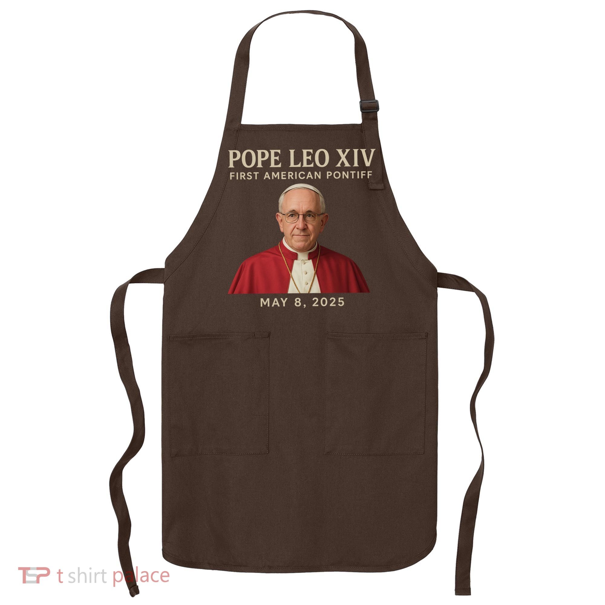 Pope Leo XIV First American Pontiff May 8th 2025 Apron