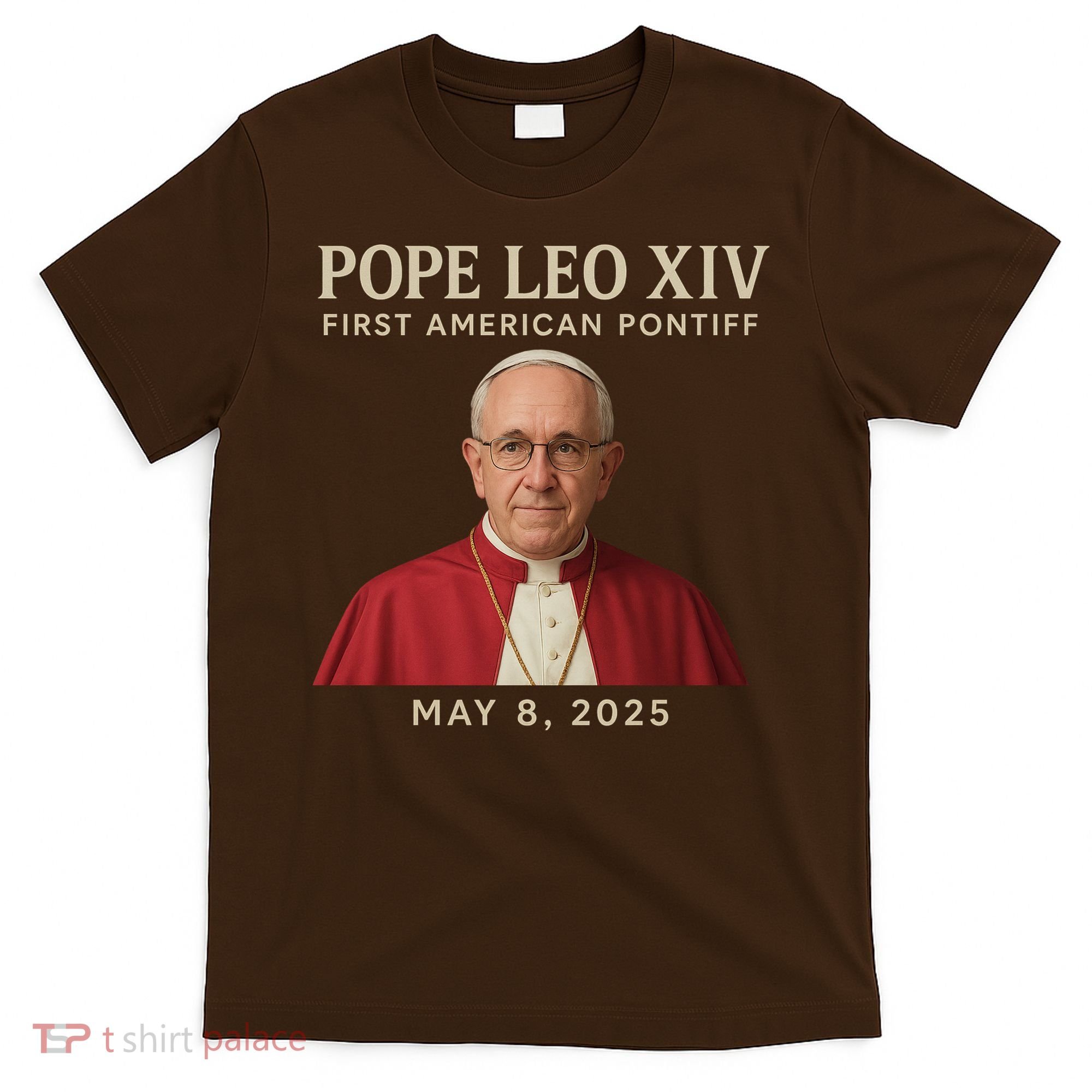 Pope Leo XIV First American Pontiff May 8th 2025 T-Shirt