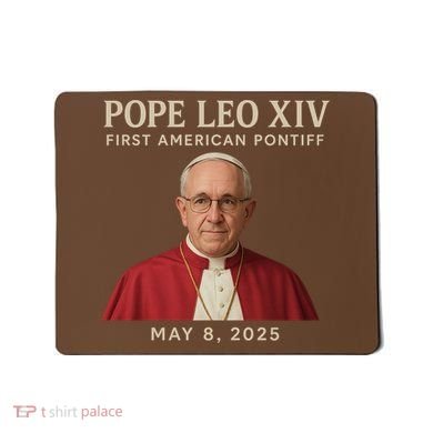 Pope Leo XIV First American Pontiff May 8th 2025 Mousepad