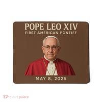 Pope Leo XIV First American Pontiff May 8th 2025 Mousepad thumb 0