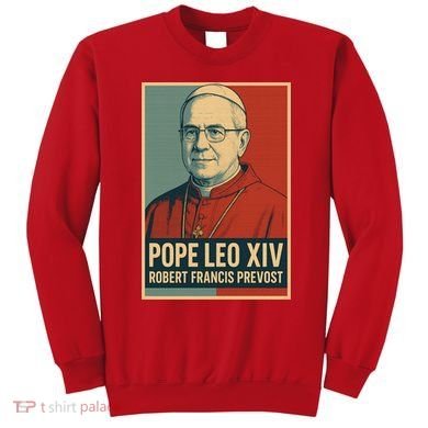 Pope Leo XIV Robert Francis Prevost Sweatshirt