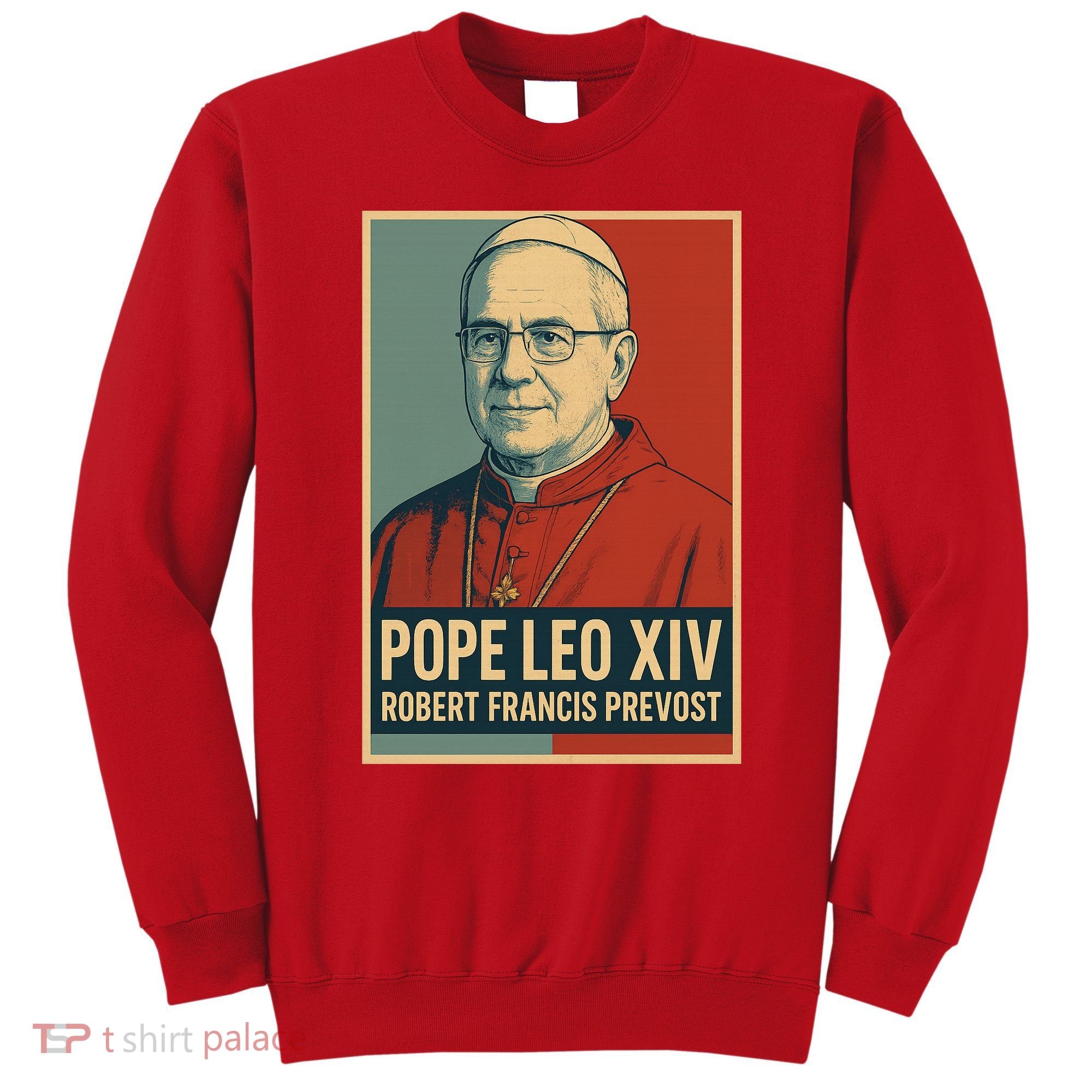 Pope Leo XIV Robert Francis Prevost Sweatshirt