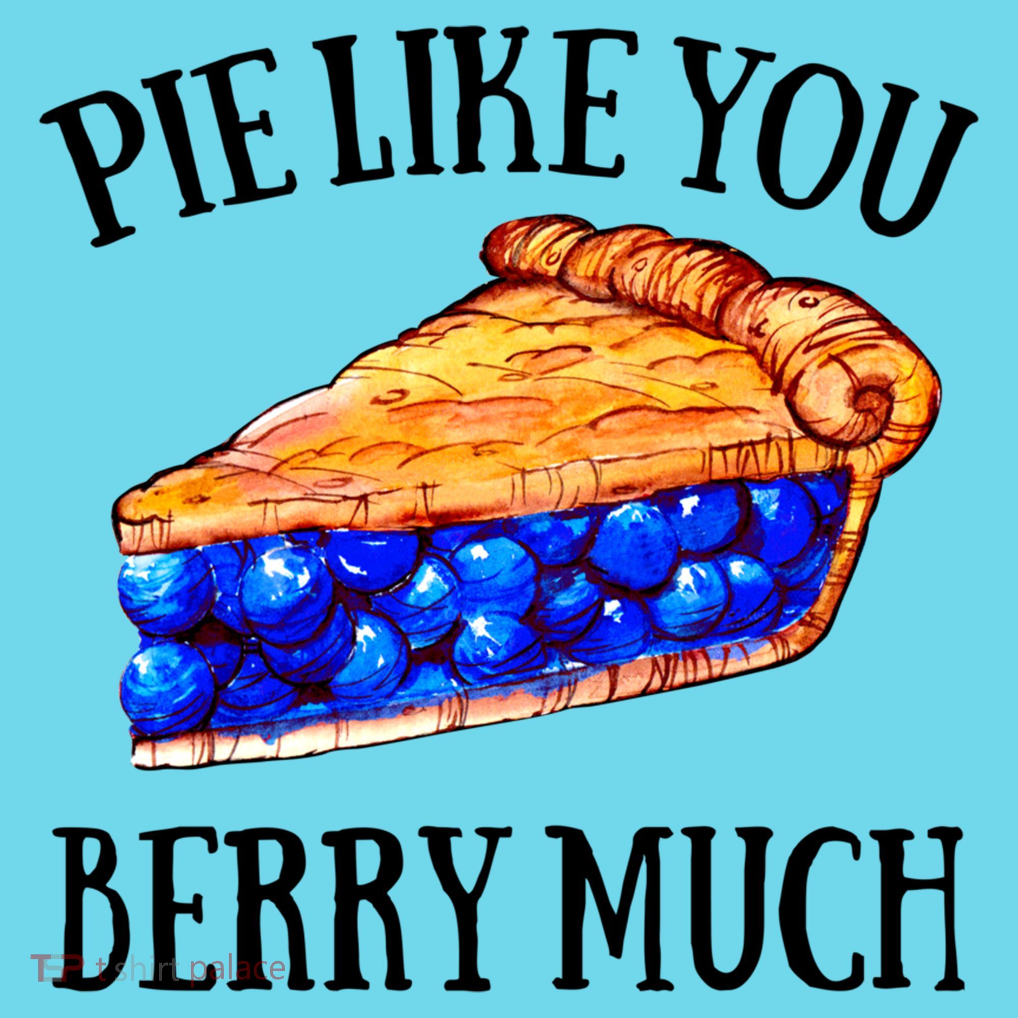 Pie Like You Berry Much For Blueberry Lovers Blueberries Great Gift Long Sleeve Shirt