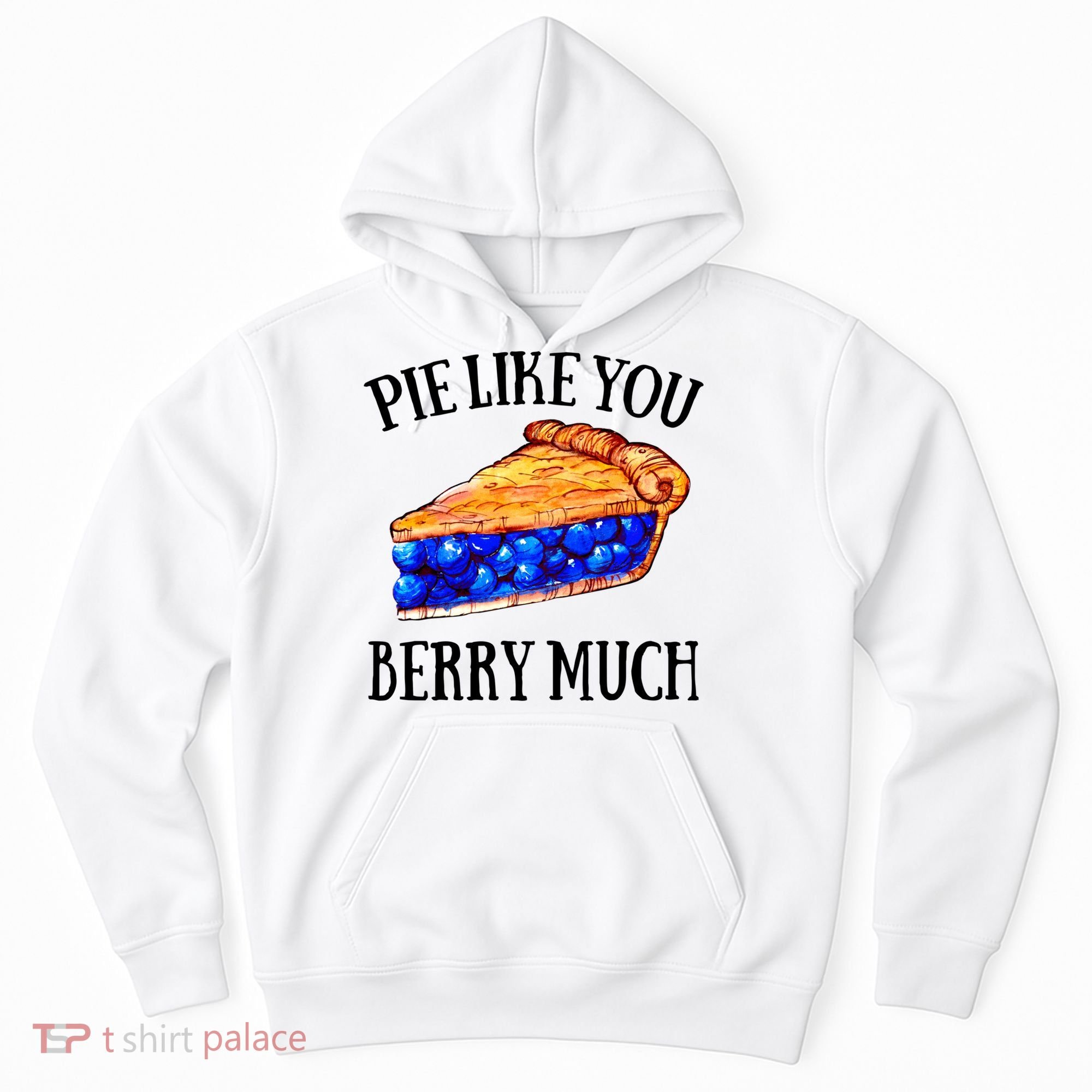 Pie Like You Berry Much For Blueberry Lovers Blueberries Great Gift Hoodie