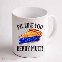 Pie Like You Berry Much For Blueberry Lovers Blueberries Great Gift Coffee Mug thumb 1