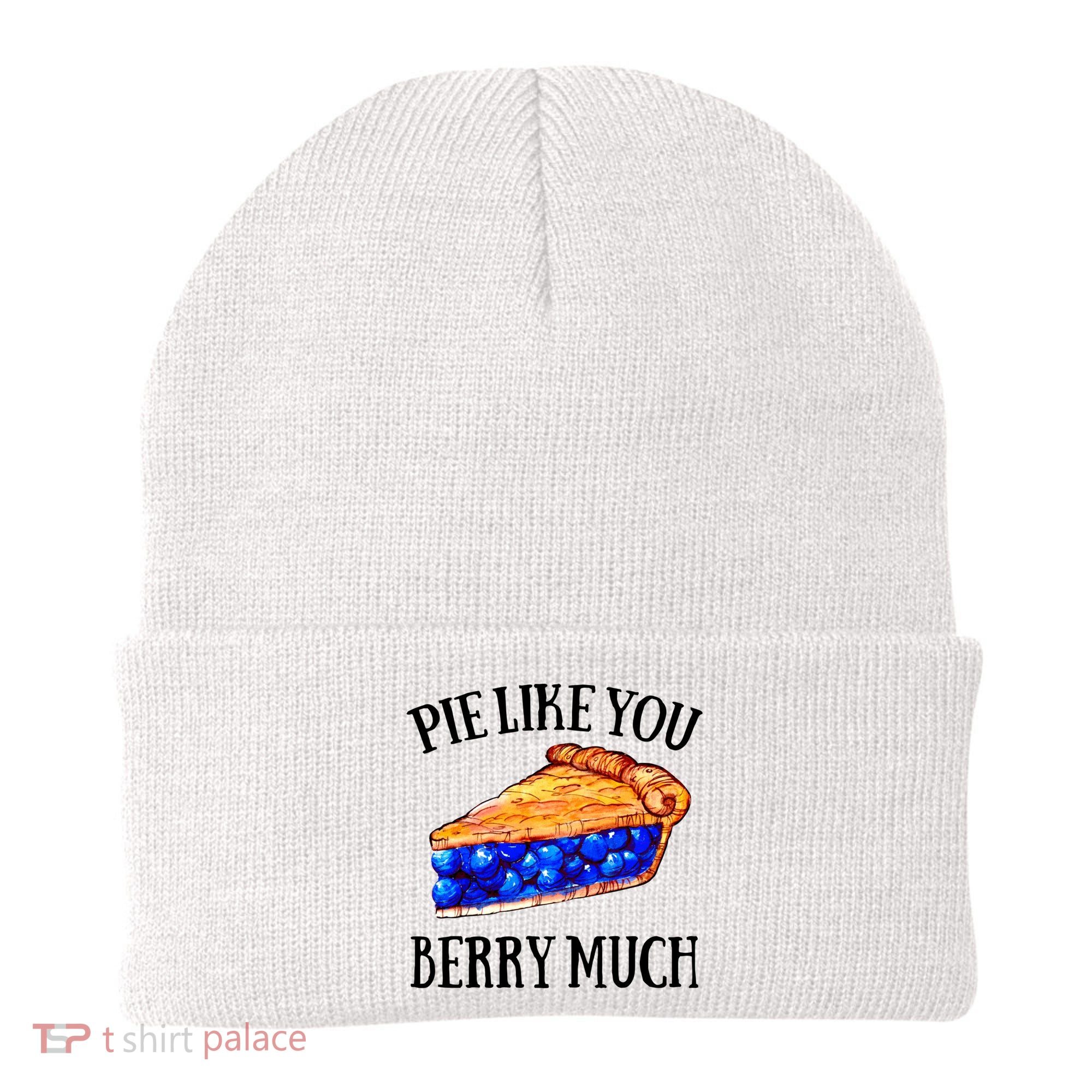 Pie Like You Berry Much For Blueberry Lovers Blueberries Great Gift Beanie