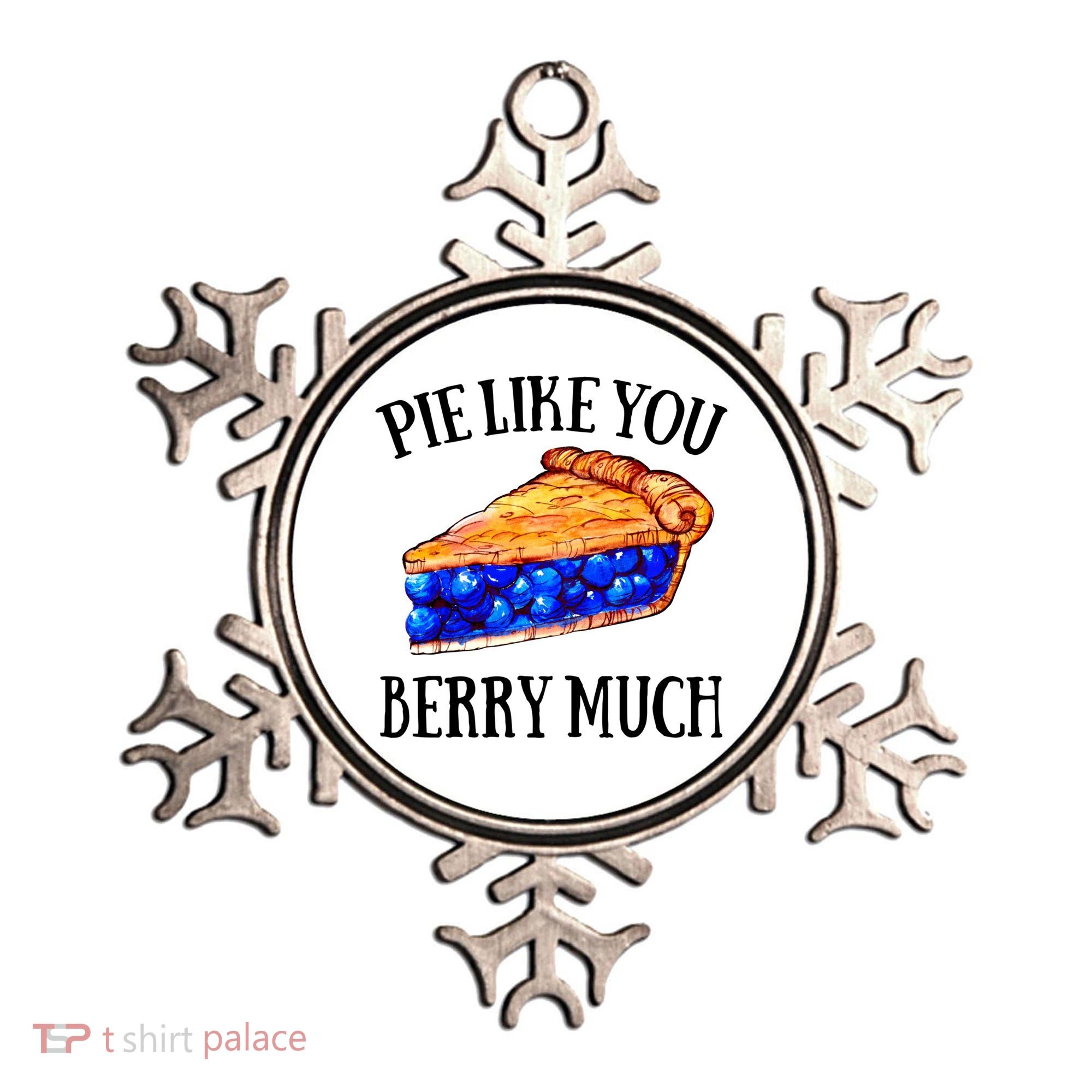Pie Like You Berry Much For Blueberry Lovers Blueberries Great Gift Ornament
