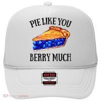 Pie Like You Berry Much For Blueberry Lovers Blueberries Great Gift Hat thumb 0
