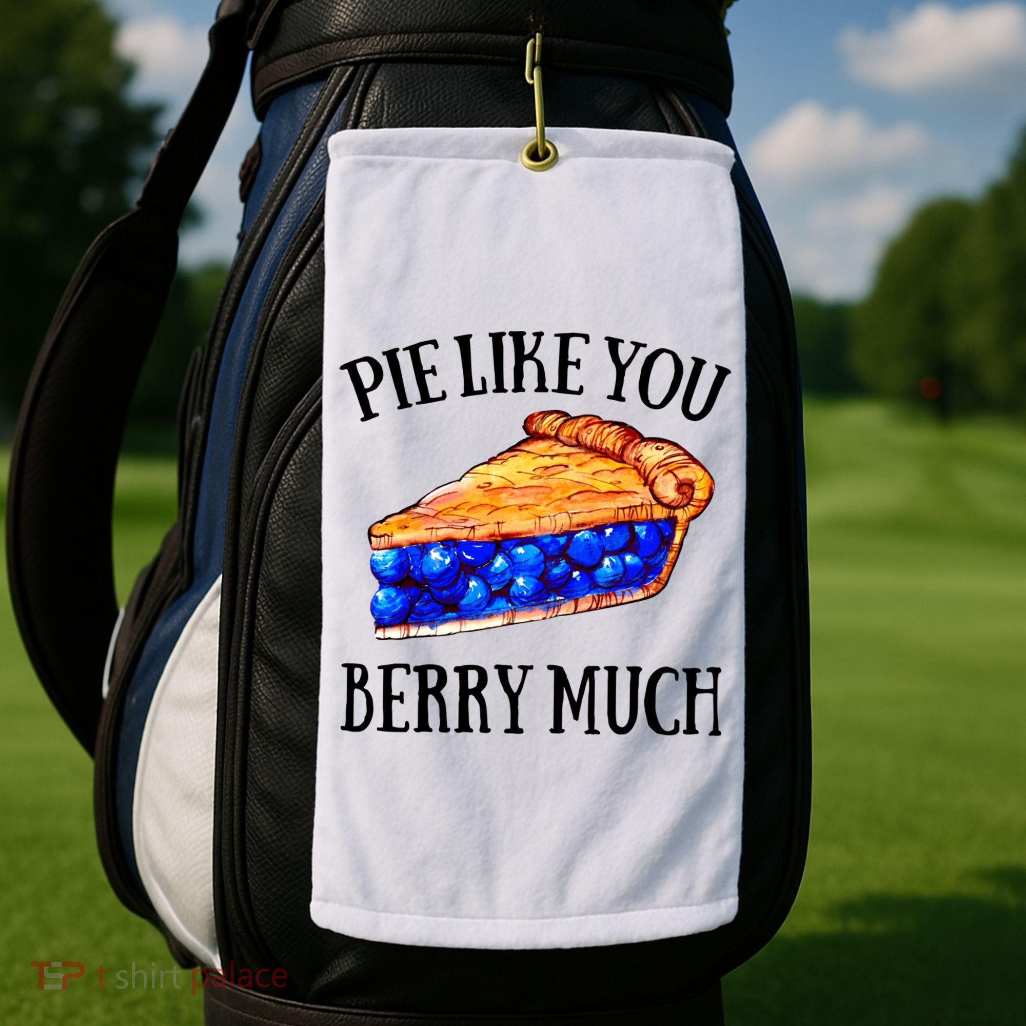 Pie Like You Berry Much For Blueberry Lovers Blueberries Great Gift Golf Towel