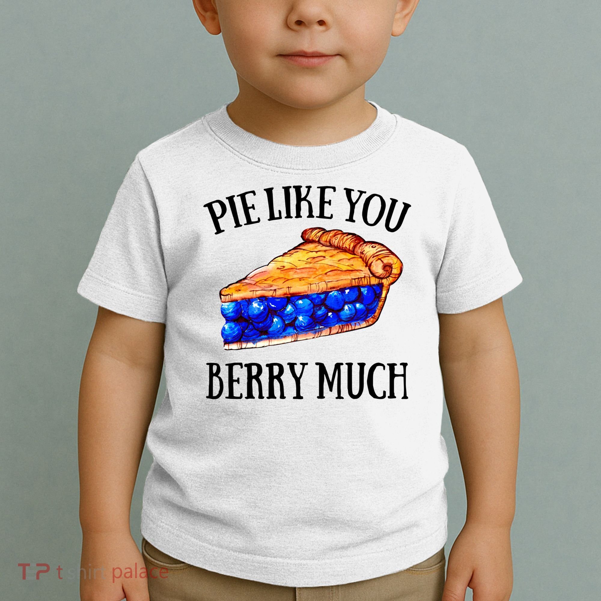 Pie Like You Berry Much For Blueberry Lovers Blueberries Great Gift Toddler T-Shirt