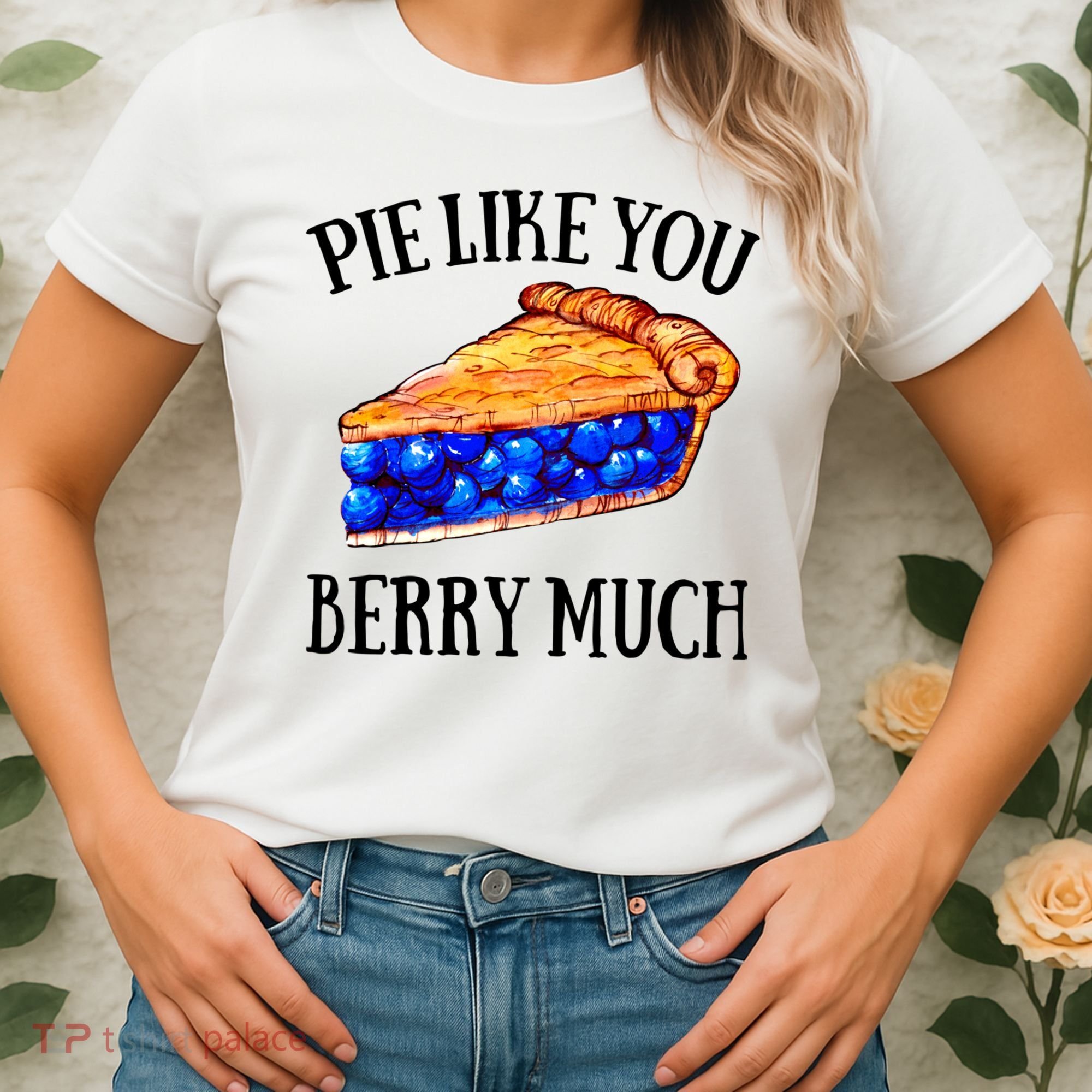 Pie Like You Berry Much For Blueberry Lovers Blueberries Great Gift Women's T-Shirt