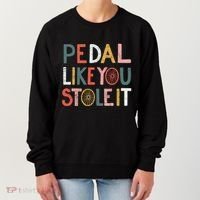 Pedal Like You Stole It Classic Women's Sweatshirt thumb 0
