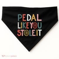 Pedal Like You Stole It Classic USA-Made Doggie Bandana thumb 0