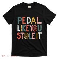 Pedal Like You Stole It Classic T-Shirt thumb 0