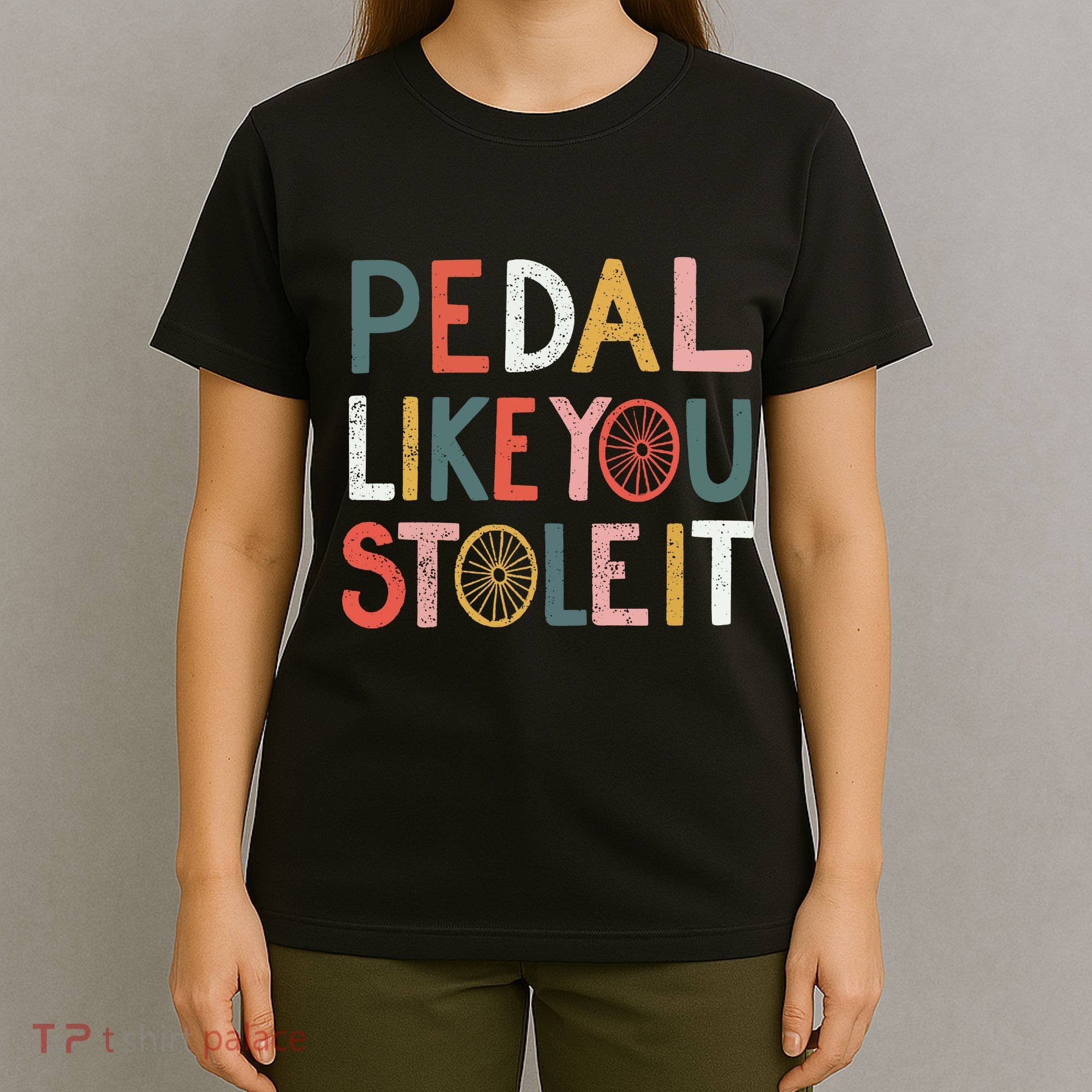 Pedal Like You Stole It Classic T-Shirt